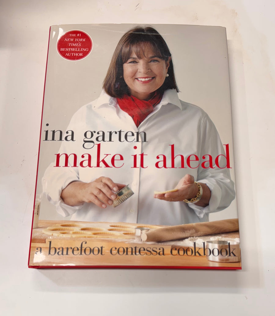 Ina Garten Make It Ahead (Ina Garten – a Barefoot Contessa Cookbook)