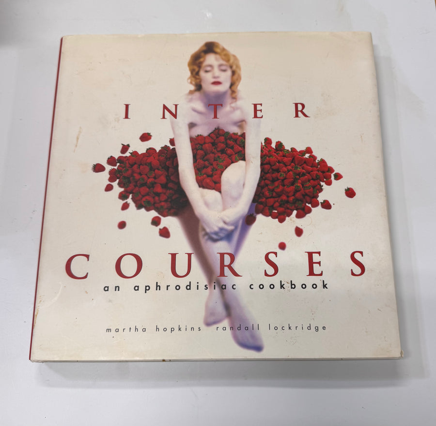 InterCourses – an aphrodisiac cookbook (Martha Hopkins and Randall Lockridge)