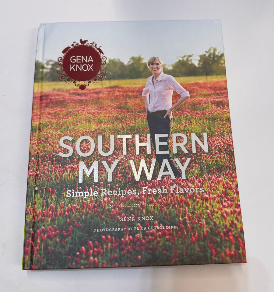 Southern My Way – Simple Recipes, Fresh Flavors (Gena Knox)