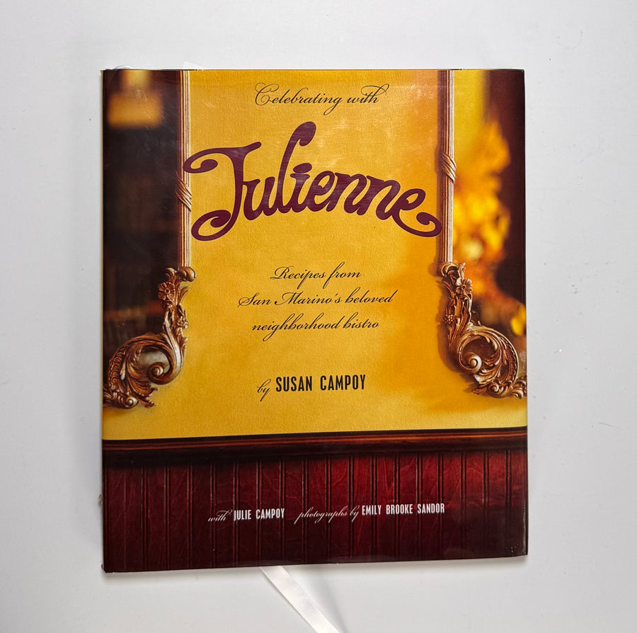 Celebrating with Julienne – Recipes from San Mario’s beloved neighborhood bistro&nbsp; (Susan Campoy with Julie Campoy)