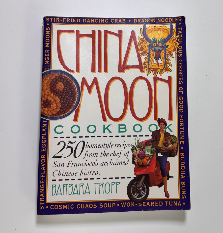 China Moon Cookbook – 250 homestyle recipes from the chef of San Francisco’s acclaimed bistro (Barbara Tropp)&nbsp;