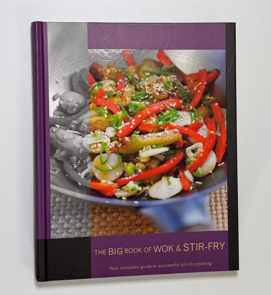 The Big Book of Wok &amp; Stir-fry – Your complete guide to successful stir-fry cooking (Love Food)