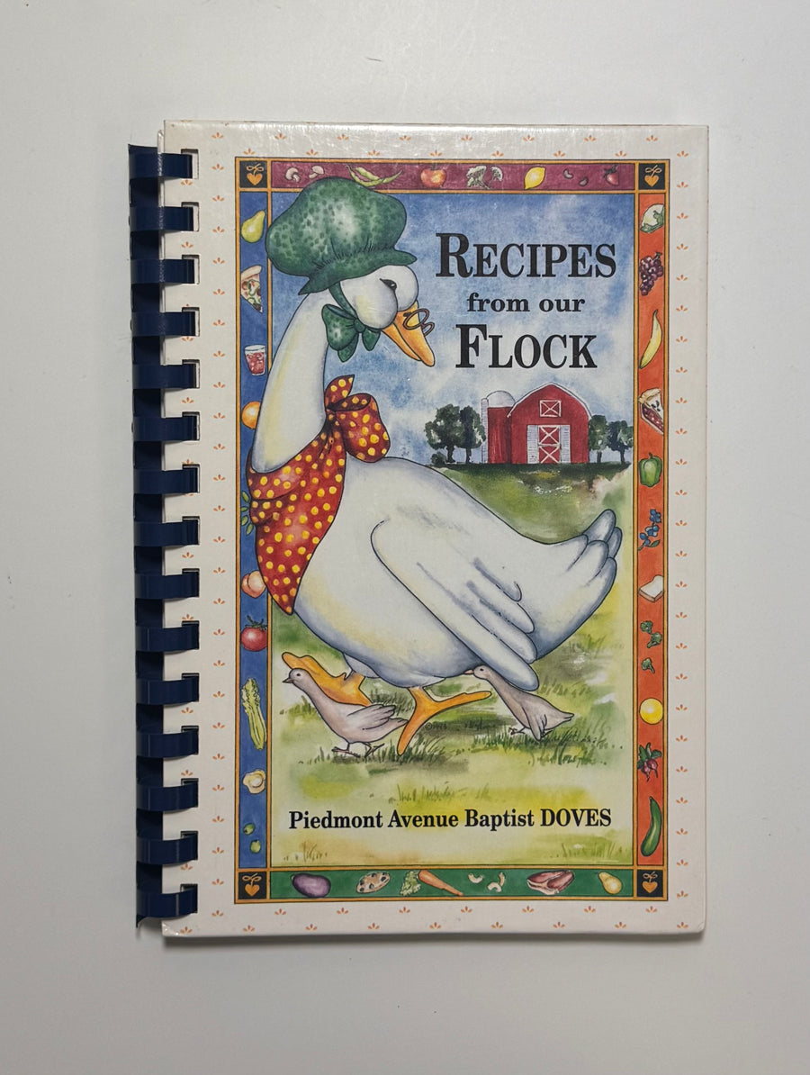 Recipes from our Flock – A Collection of Recipes by Piedmont Avenue Sponsored by our “DOVES” (Piedmont Baptist Church, Rockmart, GA)