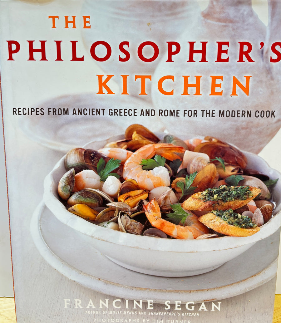 The Philosopher’s Kitchen – Recipes from Ancient Greece and Rome for the Modern Cool   by Francine Segan