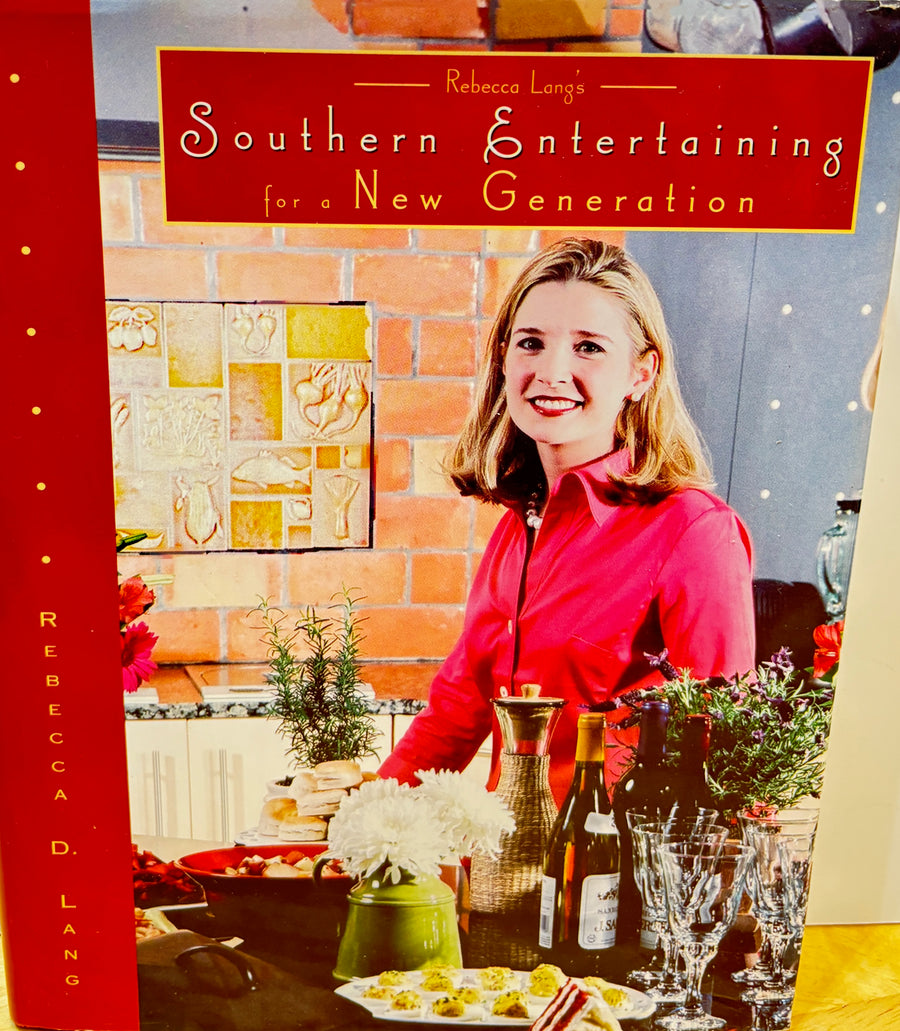 Southern Entertaining for a New Generation by Rebecca D. Lang