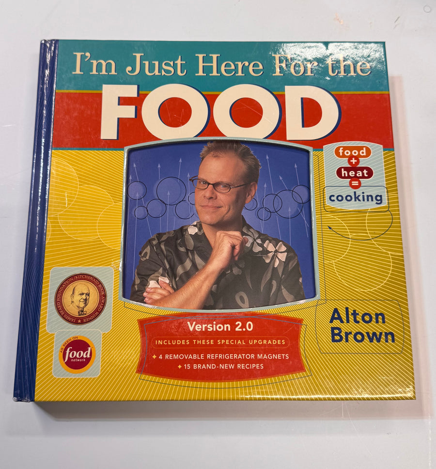 I’m Just Here for the Food Version 2 (Alton Brown)