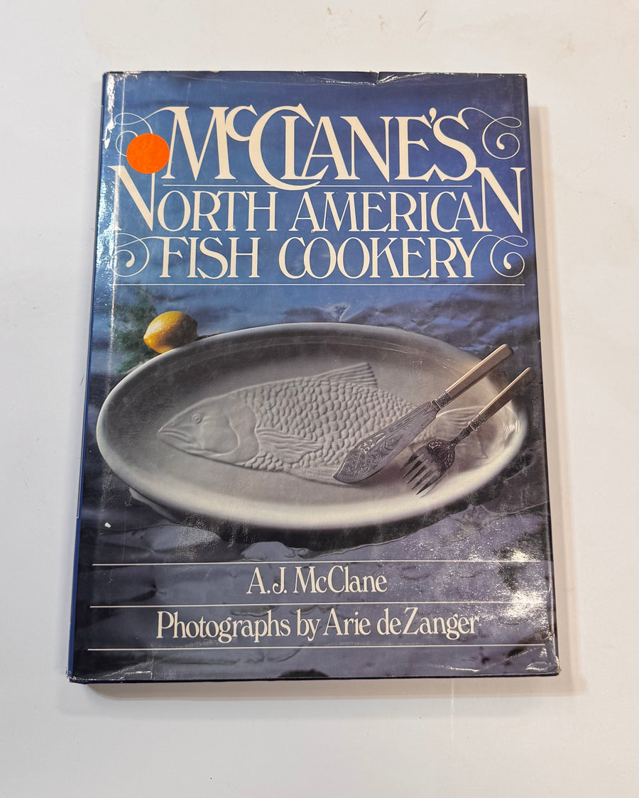 McClane’s North American Fish Cookery (A.J. McClane and photographs by Arie de Zanger)