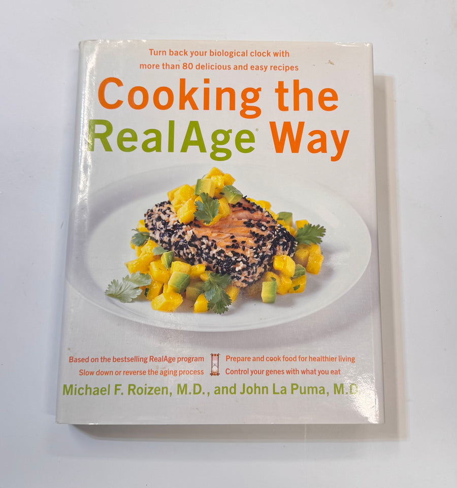 Cooking the Real Age Way (Michael F. Roizen, M.D. and John La Puma, M.D.)