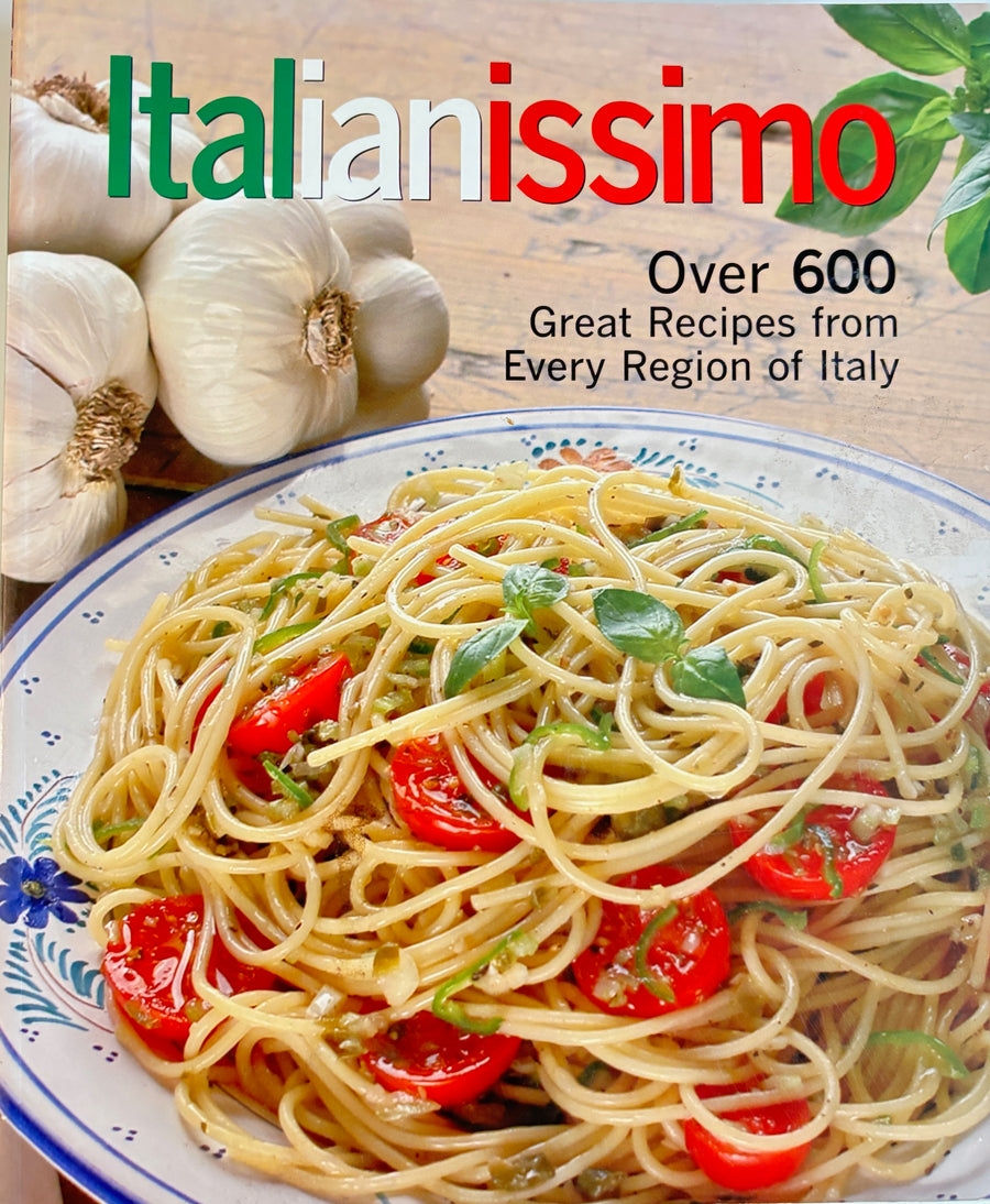 Italianissimo – Over 600 Great Recipes from Every Region of Italy