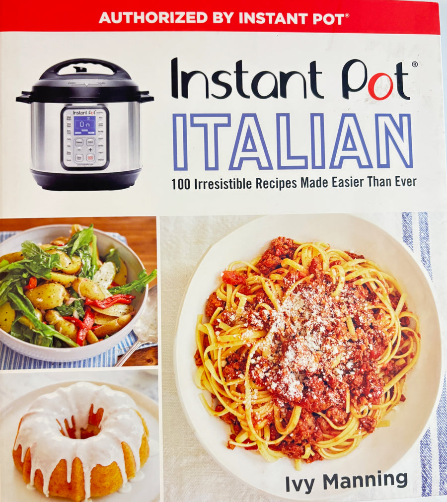 Instant Pot Italian – 100 irresistible recipes made easier than ever by Ivy Manning