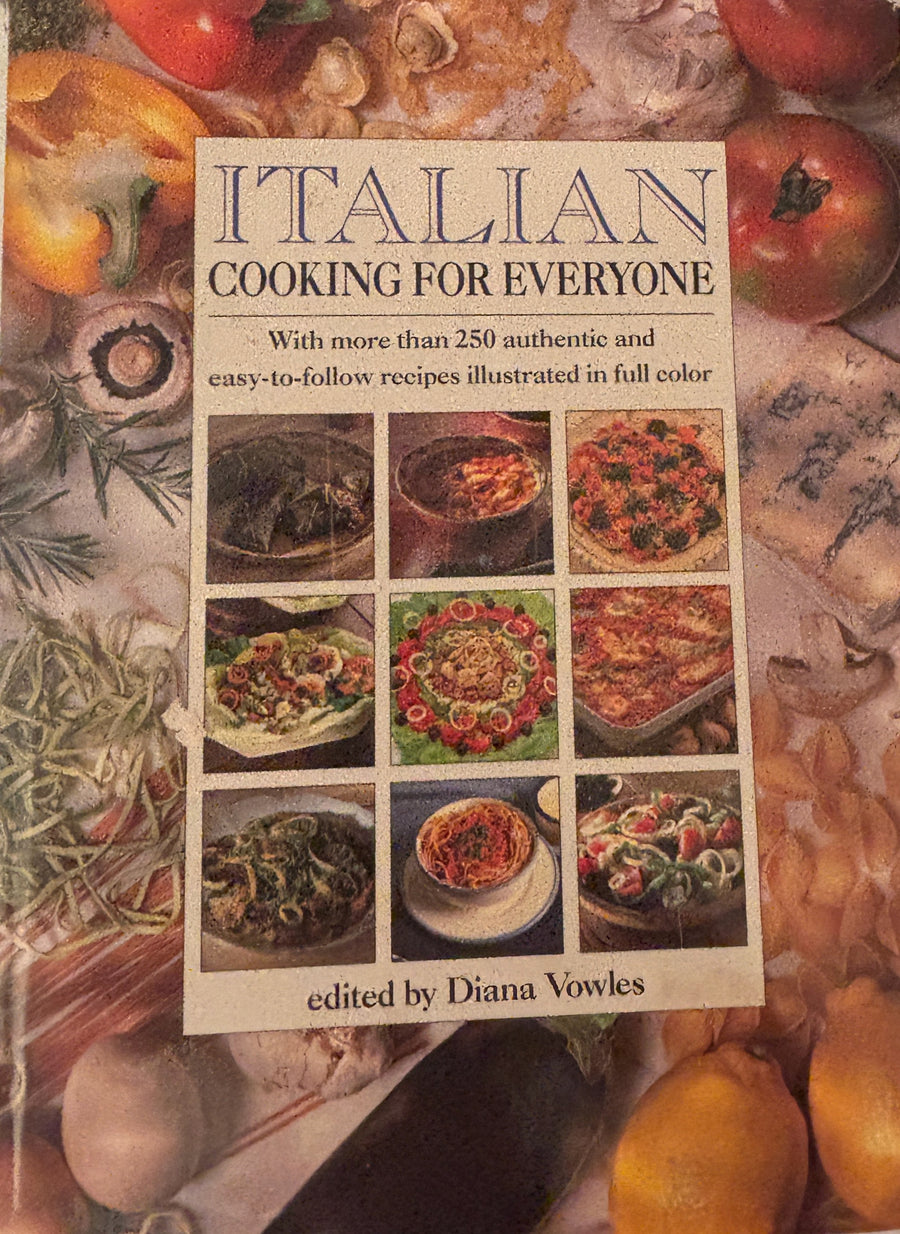 Italian Cooking for Everyone  Cookbook- With more than 250 authentic and easy-to-follow recipes illustrated in full color  Edited by Diana Vowles