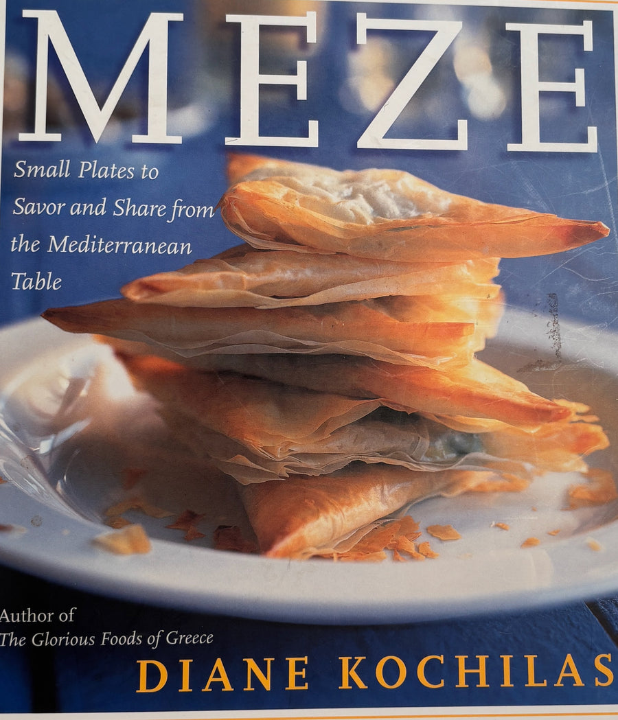 MEZE Cookbook - Small Plates to Savor and Share from the Mediterranean Table by Diane Kochilas