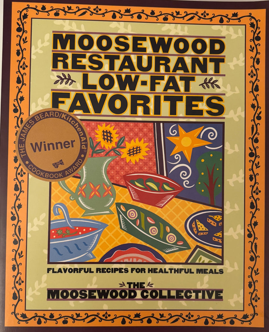 Moosewood Restaurant Low-Fat Favorites Cookbook - Flavorful Recipes for Healthful Meals