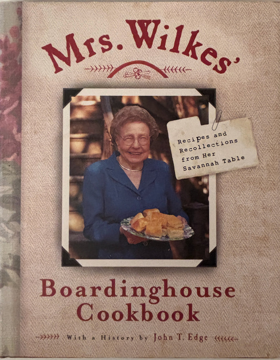 Mrs. Wilkes’ Boardinghouse Cookbook by  Sema Wilkes