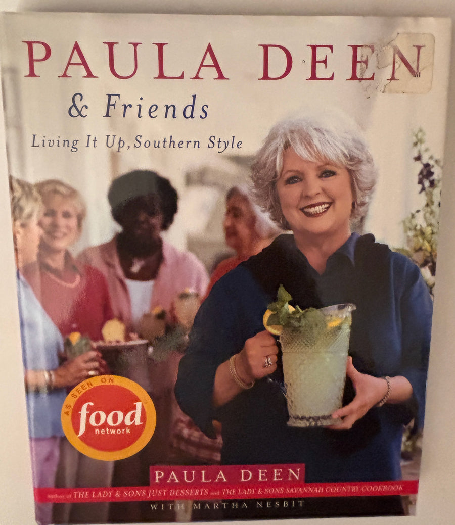 Paula Deen & Friends  Cookbook- Living It Up, Southern Style  by Paula Deen with Martha Nesbit