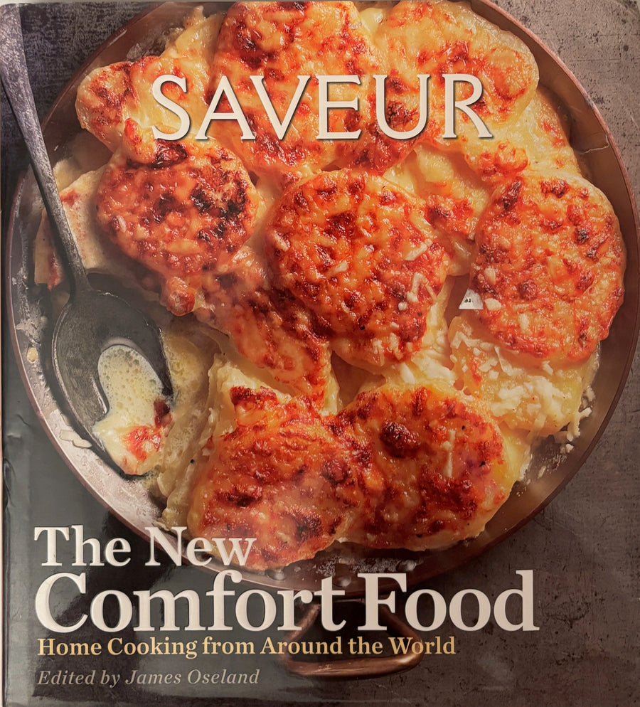 Saveur - The new Comfort Food Cookbook - Home Cooking from Around the World with James Oseland, editor